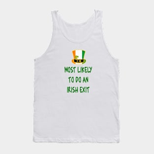 Most likely to do an irish exit Tank Top